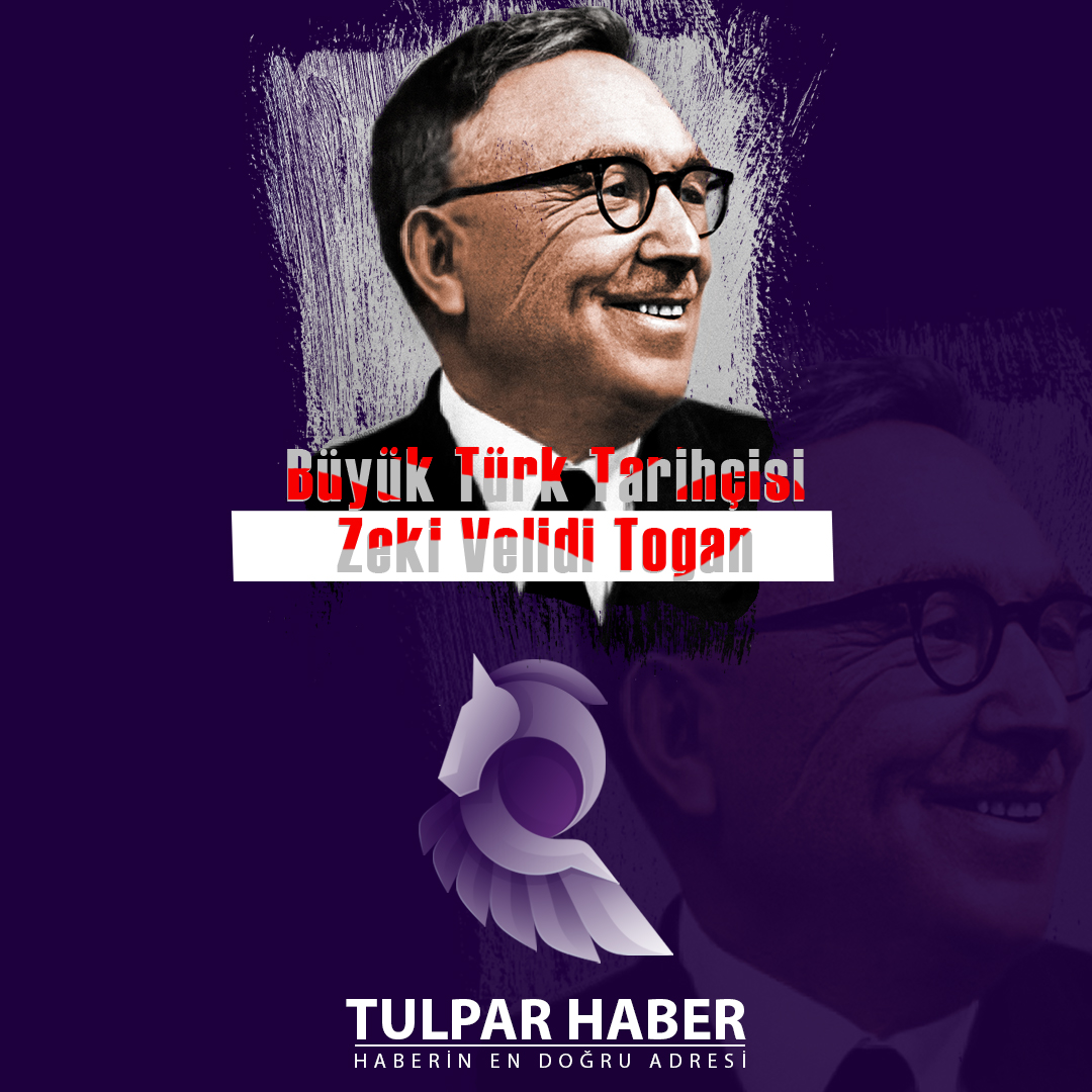 Büyük Türk Tarihçisi: Zeki Velidi Togan